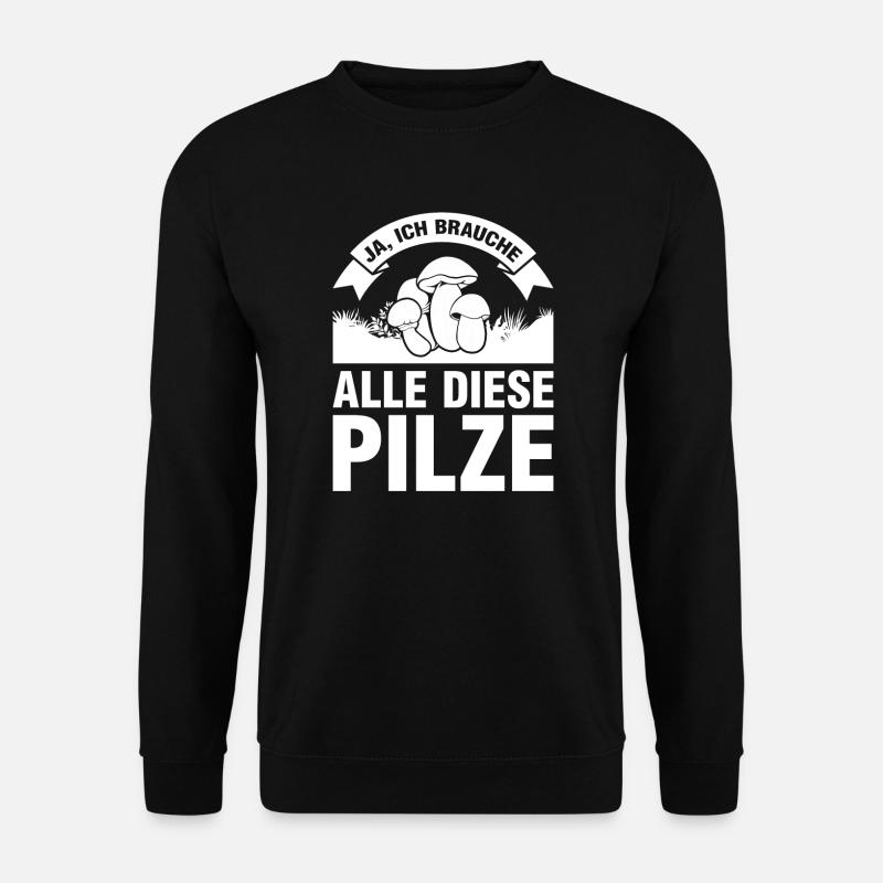 Pilze Sammeln Pilzjagd Geschenk - Unisex Pullover - Schwarz