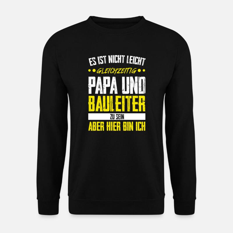 Bauleiter Papa Baustellenleiter Geschenk - Unisex Pullover - Schwarz