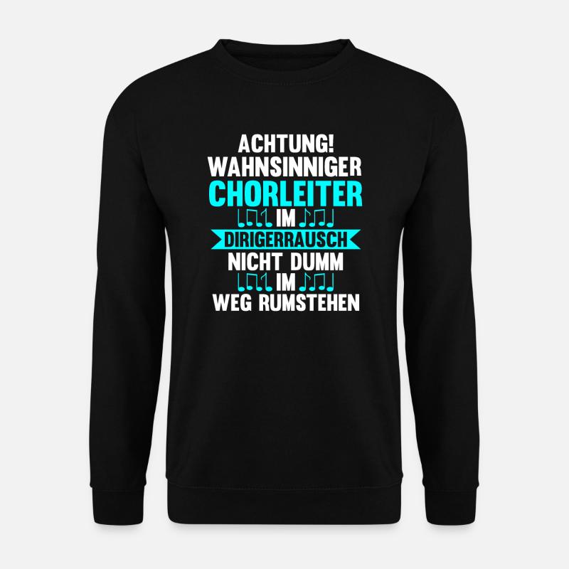Chorleiter Beruf Dirigent Geschenk - Unisex Pullover - Schwarz