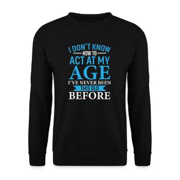ICH WEISS NICHT, WIE ICH MICH IN MEINEM ALTER VERHALTEN SOLL - Unisex Pullover - Schwarz - Vorne - Alina (178cm) & Michal (187cm)