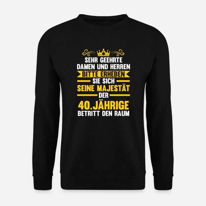 40. Geburtstag 40 Jahre Geburtstag Geschenk - Unisex Pullover - Schwarz