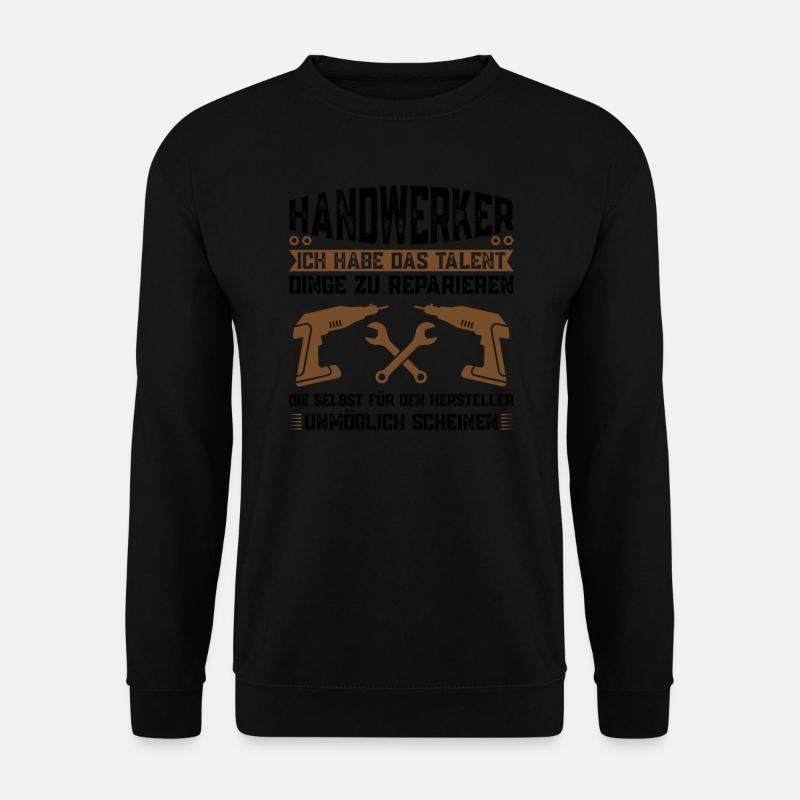 Handwerker Beruf Heimwerken Geschenk - Unisex Pullover - Schwarz