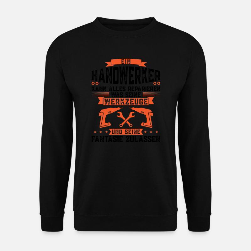 Handwerker Beruf Heimwerken Geschenk - Unisex Pullover - Schwarz