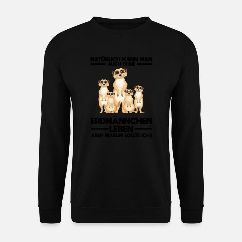 Tiere Erdmännchen Erdmännchene Geschenk - Unisex Pullover - Schwarz