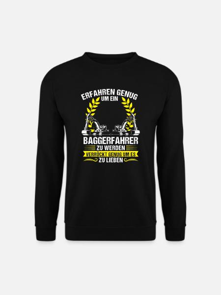 Baggerfahrer Beruf Lader Geschenk - Unisex Pullover - Schwarz
