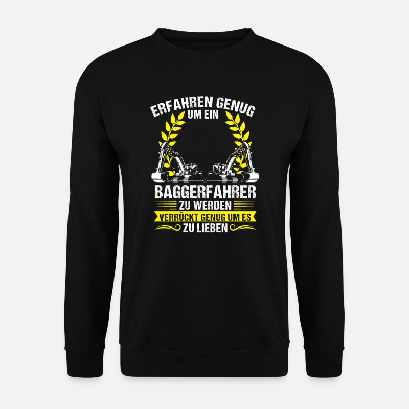 Baggerfahrer Beruf Lader Geschenk - Unisex Pullover - Schwarz