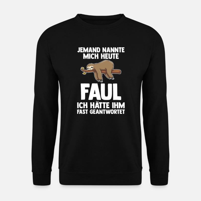 Faultier Faul Faule Geschenk - Unisex Pullover - Schwarz
