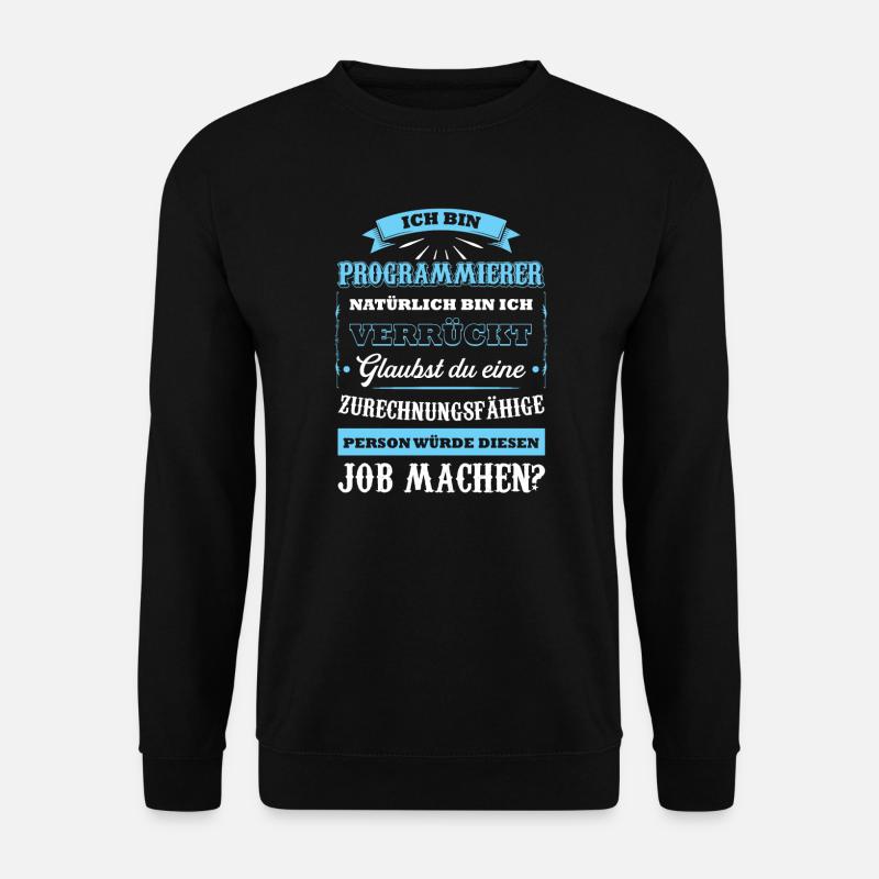 Programmierer Beruf Coder Geschenk - Unisex Pullover - Schwarz