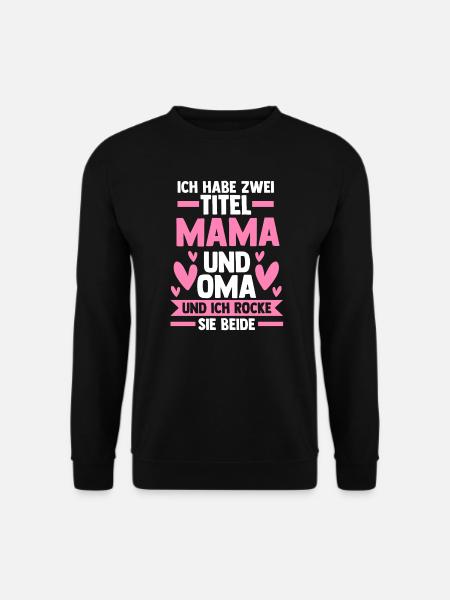 Mama & Oma Familie Mutter Geschenk - Unisex Pullover - Schwarz