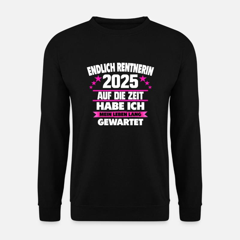 Rente Ruhestand Rentner Geschenk - Unisex Pullover - Schwarz