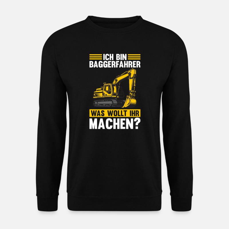 Bagger Fahrer Bagger Bauen Geschenk - Unisex Pullover - Schwarz