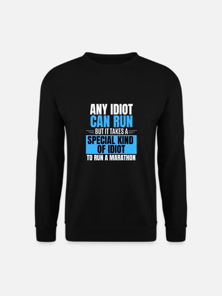 Idiot Marathonläufer Marathon Laufen Sport Lauf - Unisex Pullover - Schwarz