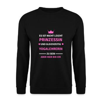 Prinzessin & Yogalehrerin Yoga Spruch Mädchen - Unisex Pullover - Schwarz - Vorne - Alina (178cm) & Michal (187cm)