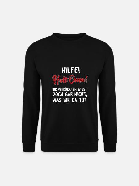Hilfe Holt Oma Enkelkinder Großmutter Spruch Witz - Unisex Pullover - Schwarz