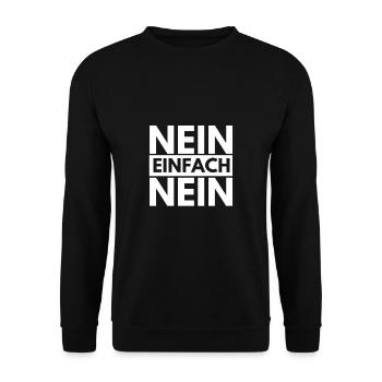 Nein Einfach Nein Lustiger Spruch Neinsager - Unisex Pullover - Schwarz - Vorne - Alina (178cm) & Michal (187cm)