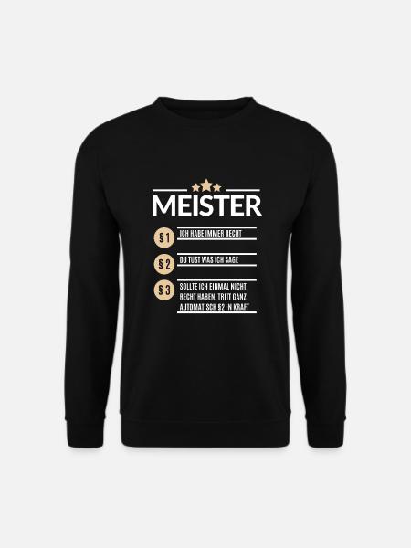 Meister Ich hab immer Recht Handwerker Geschenk - Unisex Pullover - Schwarz