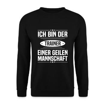 Ich bin der Trainer einer geilen Mannschaft - Unisex Pullover - Schwarz - Vorne - Alina (178cm) & Michal (187cm)