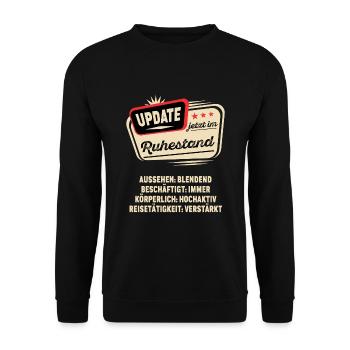 Update im Ruhestand Rentner Rente Pension Geschenk - Unisex Pullover - Schwarz - Vorne - Alina (178cm) & Michal (187cm)