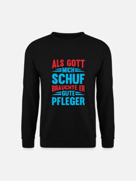 Gott brauchte Gute Pfleger Altenpfleger Pflege - Unisex Pullover - Schwarz