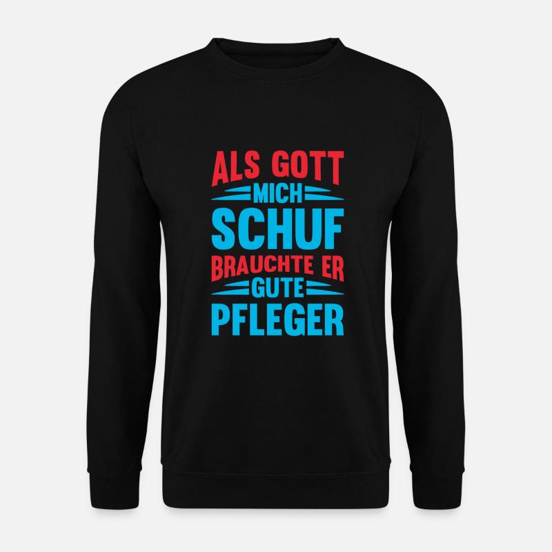 Gott brauchte Gute Pfleger Altenpfleger Pflege - Unisex Pullover - Schwarz