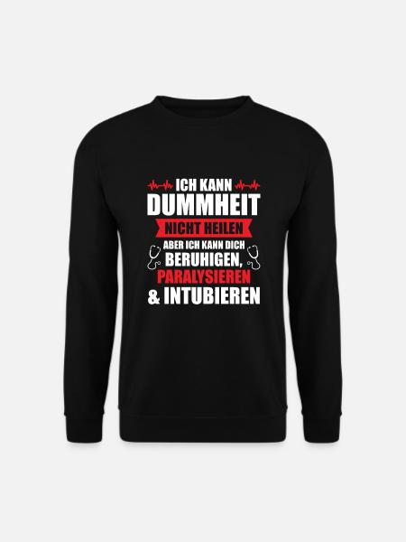 Arzt Notarzt Krankenhaus Kann Dummheit nicht Heile - Unisex Pullover - Schwarz