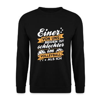 Einer von uns beiden ist schlechter im Volleyball - Unisex Pullover - Schwarz - Vorne - Alina (178cm) & Michal (187cm)