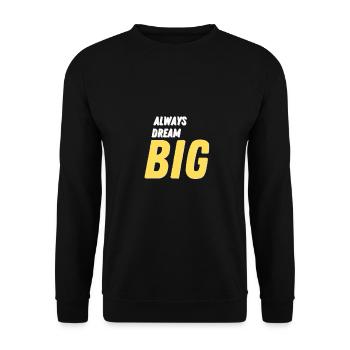 Always Dream Big - Unisex Pullover - Schwarz - Vorne - Alina (178cm) & Michal (187cm)
