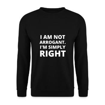 I am not arrogant, I'm simply right - Unisex Pullover - Schwarz - Vorne - Alina (178cm) & Michal (187cm)