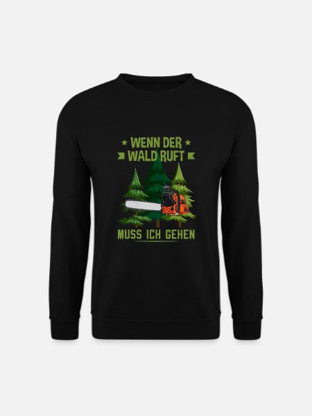 Holzfäller Wenn der Wald ruft muss ich gehen Forst - Unisex Pullover - Schwarz