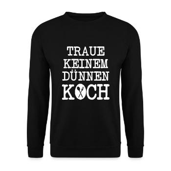 Kochen Trau Keinem Dünnen Koch Küche Chefkoch Küch - Unisex Pullover - Schwarz - Vorne - Alina (178cm) & Michal (187cm)
