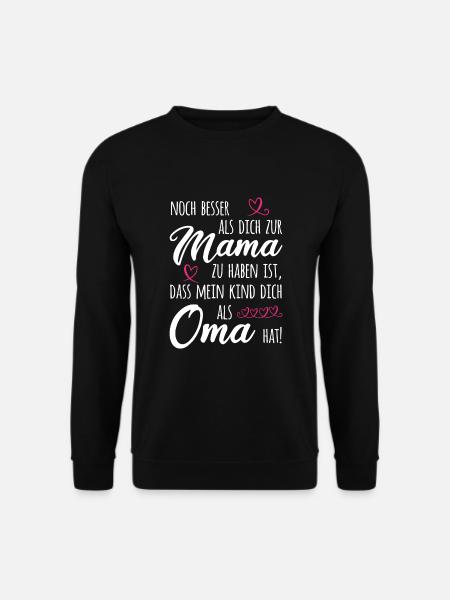 Omi Noch Besser Als Dich Zur Mama Zu Haben Oma Gro - Unisex Pullover - Schwarz