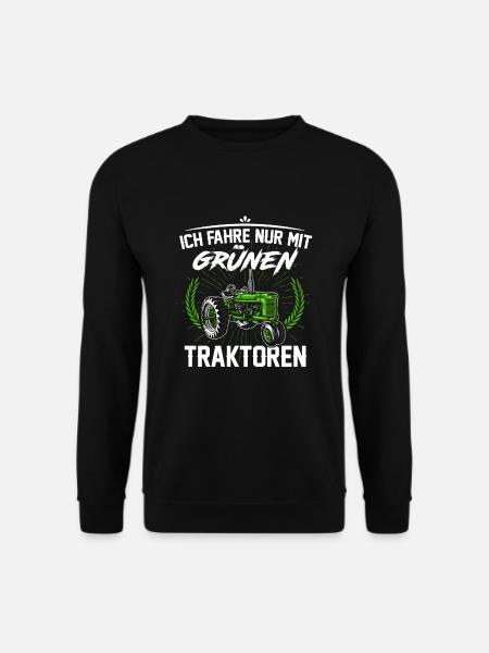 Ich Fahre Nur Mit Grünen Traktoren Bauer Landwirt - Unisex Pullover - Schwarz