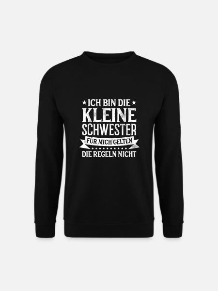 Ich Bin Die Kleine Schwester Für Mich Gelten Die R - Unisex Pullover - Schwarz