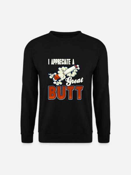 I appreciate a great butt - Unisex Sweatshirt - black
