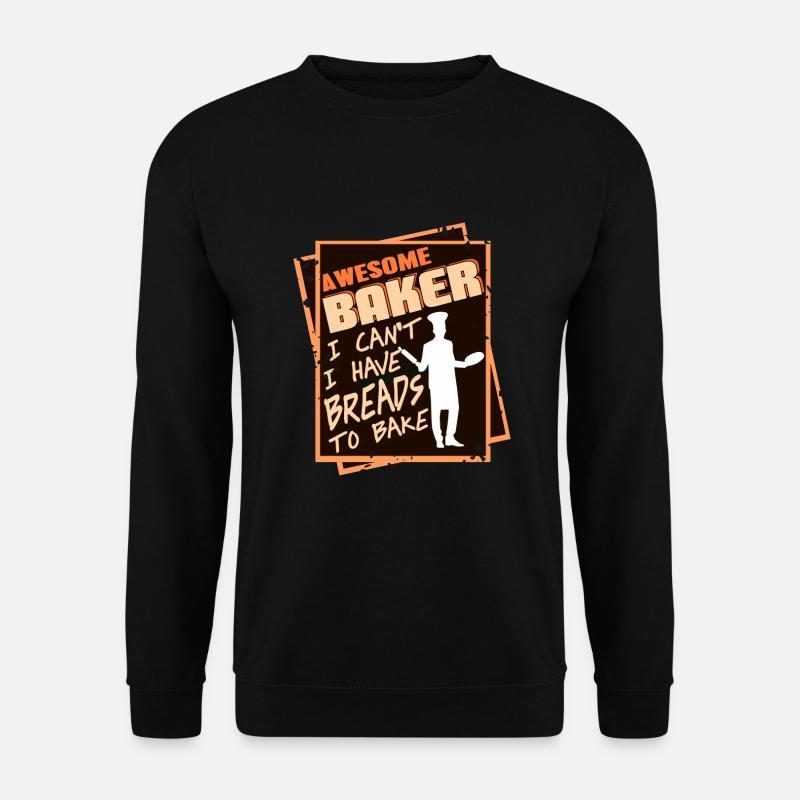 Awesome Baker Ich kann nicht Ich habe Brote zu bac - Unisex Pullover - Schwarz