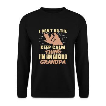 I don't do the keep calm thing I'm an Aikido Grand - Unisex Pullover - Schwarz - Vorne - Alina (178cm) & Michal (187cm)