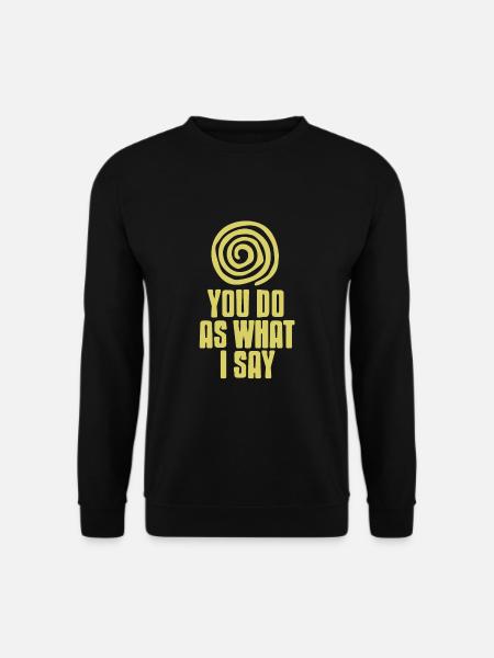 Und du wirst Ja zu meiner Hypnose sagen - Unisex Pullover - Schwarz