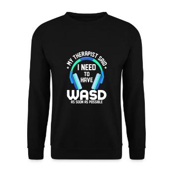 My Therapist Said I Need To Have WASD ASAP Gamer - Unisex Sweatshirt - black - Front - Alina (178cm) & Michal (187cm)