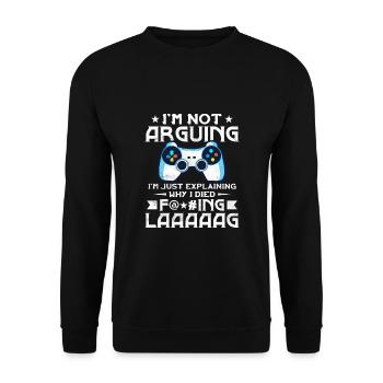 Not Arguing I'm Just Explaining Why I Died Lag - Unisex Sweatshirt - black - Front - Alina (178cm) & Michal (187cm)