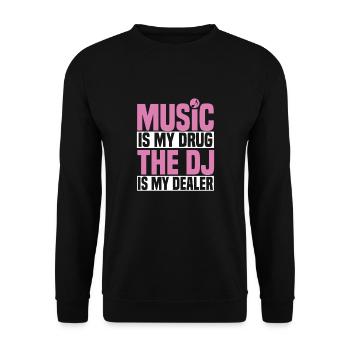 MUSIC IS MY DR*G, THE DJ IS MY DEAL*R - Unisex Pullover - Schwarz - Vorne - Alina (178cm) & Michal (187cm)