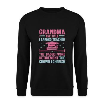 Retired Grandma Pensioner Pension Teacher Teach Re - Unisex Sweatshirt - black - Front - Alina (178cm) & Michal (187cm)
