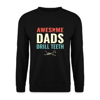 Awesome Dads Drill Teeth Dentist Dental Dentistry - Unisex Sweatshirt - black - Front - Alina (178cm) & Michal (187cm)