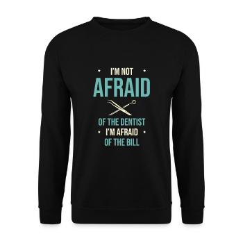 I'm Not Afraid Of The Dentist I'm Afraid Of The Bi - Unisex Sweatshirt - black - Front - Alina (178cm) & Michal (187cm)