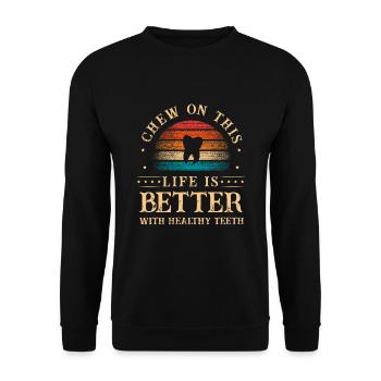 Kauen Sie auf diesem Leben ist besser mit gesunden Zähnen - Unisex Pullover - Schwarz - Vorne - Alina (178cm) & Michal (187cm)