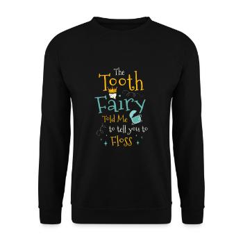 Die Zahnfee sagte mir, ich solle dir sagen, dass du Zahnseide verwenden sollst - Unisex Pullover - Schwarz - Vorne - Alina (178cm) & Michal (187cm)