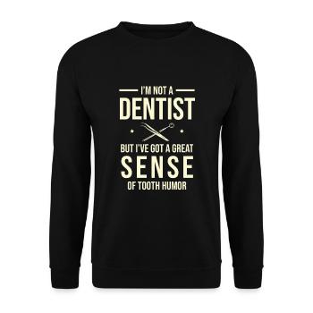 Je ne suis pas dentiste, mais j’ai un bon sens de la - Sweat-shirt Unisexe - noir - Devant - Alina (178cm) & Michal (187cm)