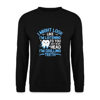 Mais dans ma tête, je perce des dents dentiste dentaire D - Sweat-shirt Unisexe - noir - Devant - Alina (178cm) & Michal (187cm)