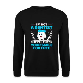 Ich bin kein Zahnarzt, aber ich werde Ihr Lächeln auf Fr überprüfen - Unisex Pullover - Schwarz - Vorne - Alina (178cm) & Michal (187cm)