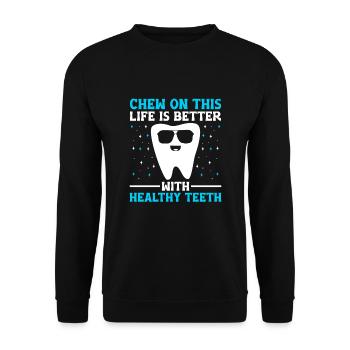 Kauen Sie auf diesem Leben ist besser mit gesunden Zähnen - Unisex Pullover - Schwarz - Vorne - Alina (178cm) & Michal (187cm)