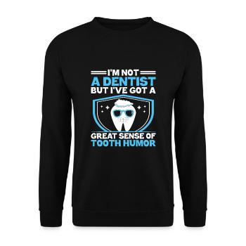 Je ne suis pas dentiste, mais j’ai un bon sens de la - Sweat-shirt Unisexe - noir - Devant - Alina (178cm) & Michal (187cm)